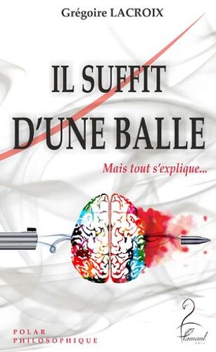 Il Suffit D'une Balle (Mais Tout S'explique)