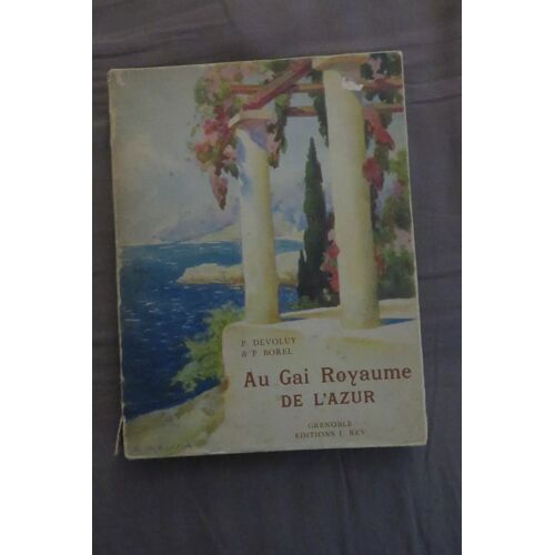 Au Gai Royaume De L'Azur Par Pierre Devoluy Et Pierre Borel