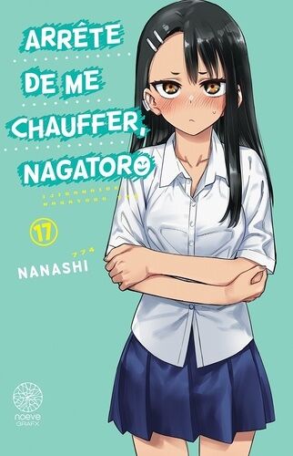 Arrête De Me Chauffer Nagatoro - Tome 17
