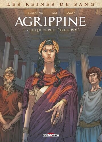 Les Reines De Sang - Agrippine - Tome 3, Ce Qui Ne Peut Être Nommé