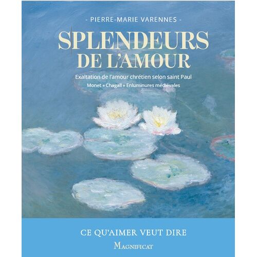 Splendeurs De L'amour - Exaltation De L'amour Chrétien Selon Saint Paul