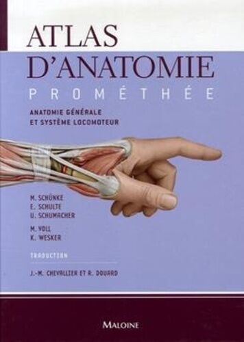 Atlas D'anatomie Prométhée - Tome 1, Anatomie Générale Et Système Locomoteur