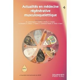 Actualités En Médecine Régénérative Musculosquelettique - Tome 4