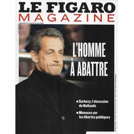 Le Figaro Magazine N°21649 14/03/2014 Sarkozy, L'Homme À Abattre/ Watteau Et La Fête Galante/ Umberto Eco/ Spécial Tourisme (République Dominicaine, Inde...)