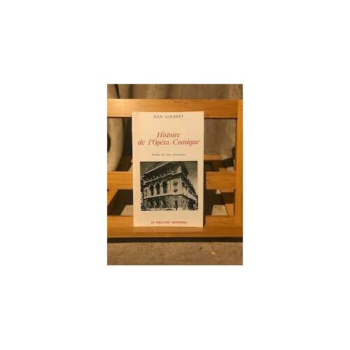 Histoire De L Opera Comique / Jean Gourret