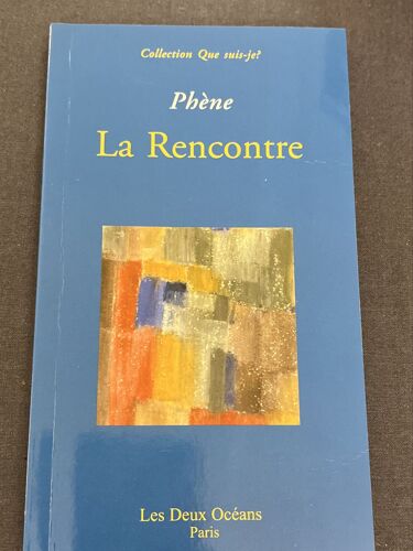 La Rencontre -Phène- Collection Que Suis-Je?-Les Deux Océans 