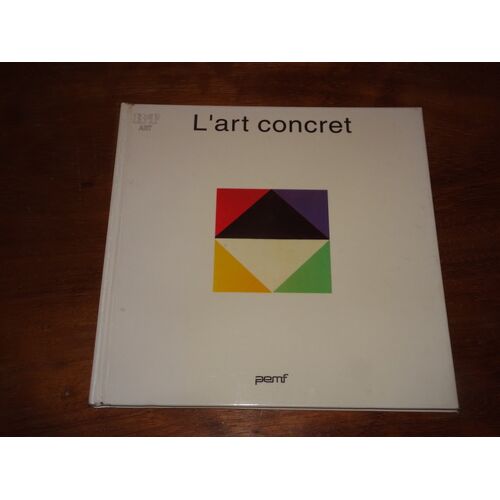 L'art Concret Par Odile Biec-Morello, Espace De L'art Concret De Mouans-Sartoux, Coll. Bt Art, Editions Pemf 1992. Livre Neuf. Couverture Cartonnée Et Plastifiée,