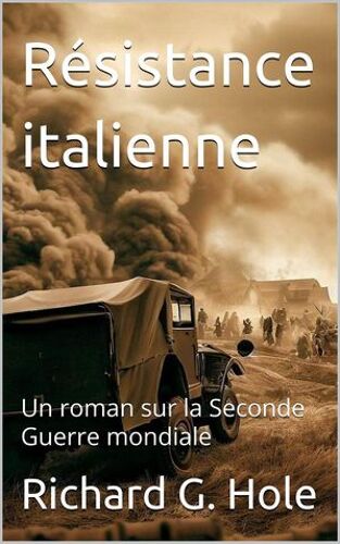 Résistance Italienne. Un Roman Sur La Seconde Guerre Mondiale