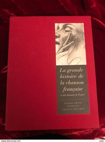 La Grande Histoire De La Chanson Française Et Des Chansons De France Vol. 4.