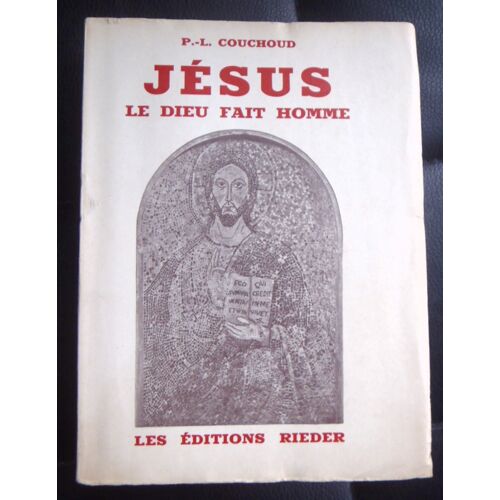 Jésus Le Dieu Fait Homme P L Couchoud Les Editions Rieder
