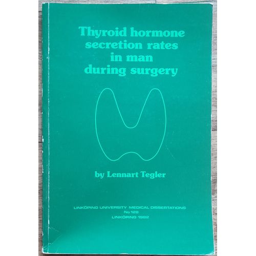 Thyroid Hormone Secretion Rates In Man During Surgery - Lennart Tegler