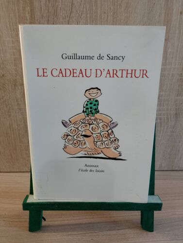 Le Cadeau D'Arthur - Guillaume De Sancy