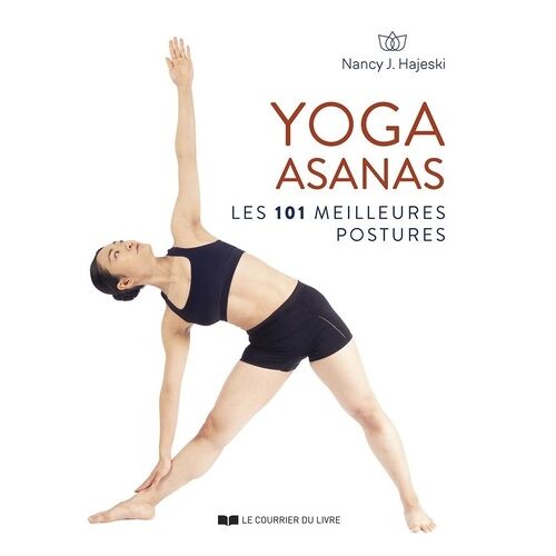 Yoga Asanas - Les 101 Meilleures Postures