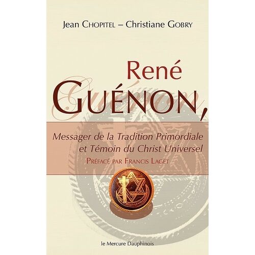 René Guénon, Messager De La Tradition Primordiale Et Témoin Du Christ Universel