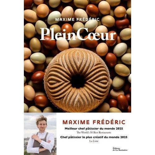 Plein Coeur - La Pâtisserie, La Terre, Les Hommes : 60 Recettes Et Reportages De Notre Terroir