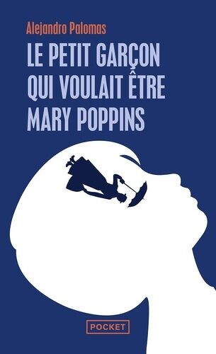 Le Petit Garçon Qui Voulait Être Mary Poppins