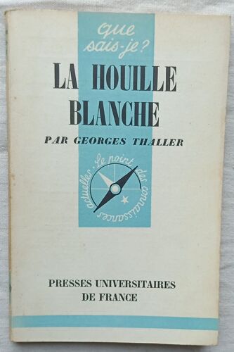 Georges Thaller, La Houille Blanche, Que Sais-Je ? N°540 - Presses Universitaires De France, 1952