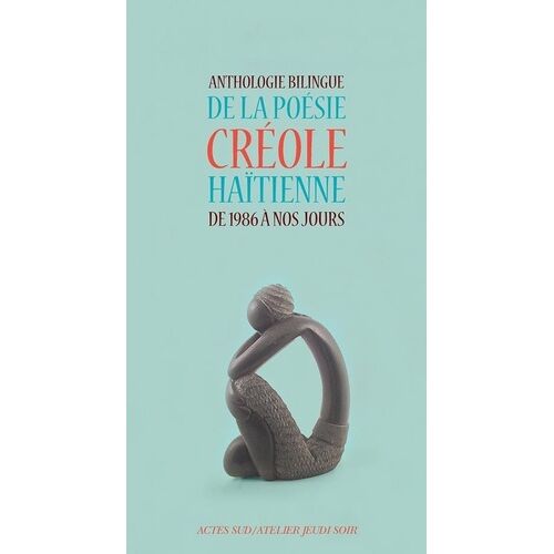 Anthologie Bilingue De La Poésie Créole Haïtienne De 1986 À Nos Jours - Edition Bilingue Français-Créole