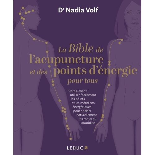 La Bible De L'acupuncture Et Des Points D'énergie Pour Tous