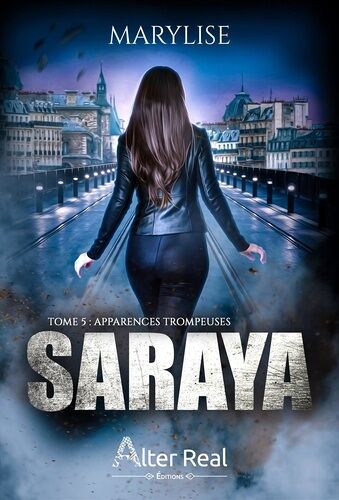 Saraya - Tome 5 - Apparences Trompeuses