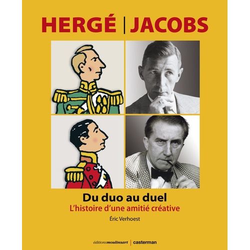 Hergé-Jacobs - Du Duo Au Duel - L'histoire D'une Amitié Créative