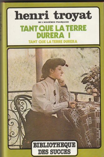 Troyat Tant Sue Laterre Durera Tome 1 Bibliohèque Des Succès 1983 - 445 Pahges 135s215s30 Mm 0,505 Kg