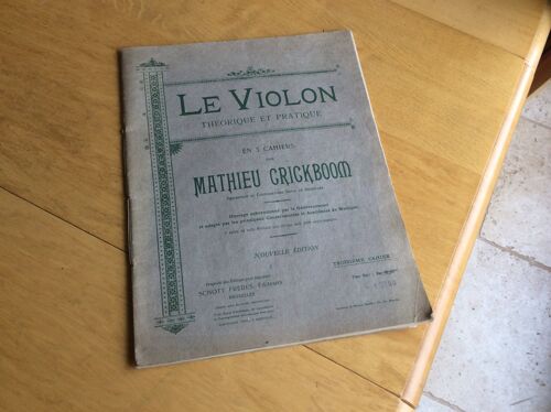 Le Violon Apprendre - Le Violon Theorique Et Pratique Par Mathieu Crickboom Professeur Conservatoire Royal De Bruxelles - - Troisieme Cahier - Schott Frères Éditeurs