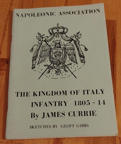 The Kingdom Of Italy Infantry 1805-14 - Napoleonic Association - James Currie