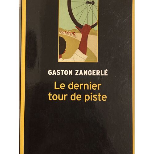 Le Dernier Tour De Piste - Gaston Zangerle