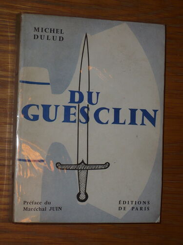 Du Guesclin Par Michel Dulud - Editions De Paris - 1958 - Dédicace De L'Auteur