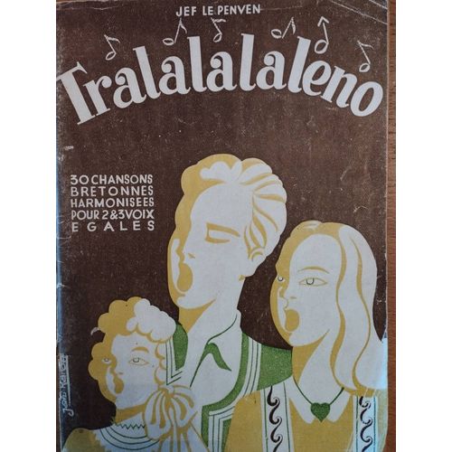 Tralalalaleno 30 Chansons Bretonnes Harmonisées Pour 2 & 3 Vioux Égales Jeff Le Penven