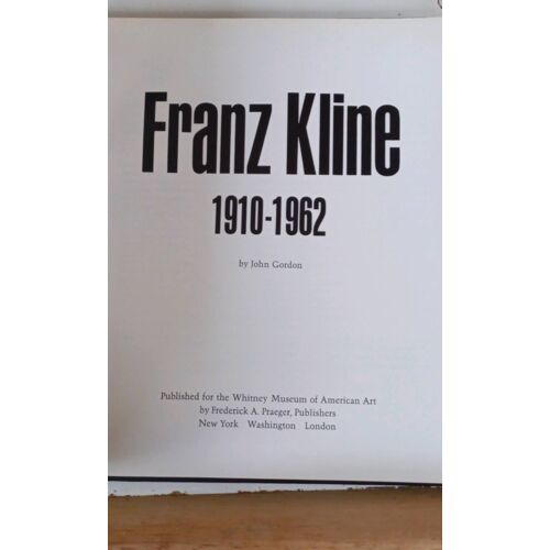 Franz Kline 1910-1962 By John Gordon