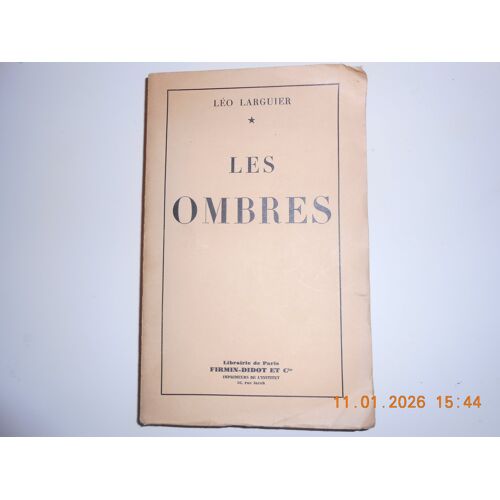 Léo Larguier Poésie Les Ombres, Poésies 244 Pages Avec Dédicace Manuscrite À Jacqueline D' Hariel, Ma Grand-Mère , Critique D' Art Son Pseudonyme Pour Vogue Editeur Firmin Didot &amp; Cie 1935