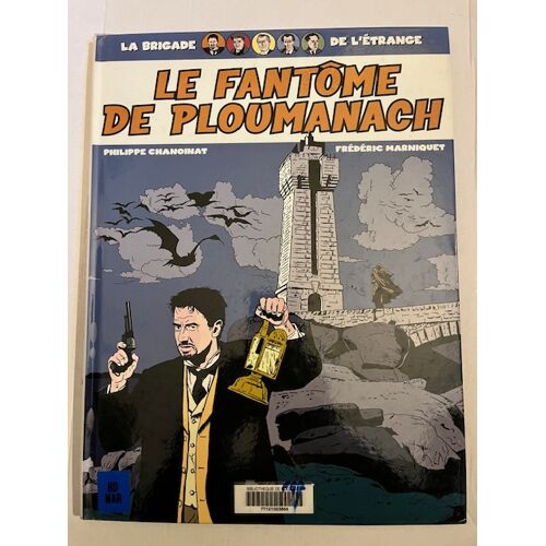 La Brigade De L'Etrange - Tome 1 : Le Fantôme De Ploumanach (2005) - Chanoinat- Marniquet - Eds Albin Michel