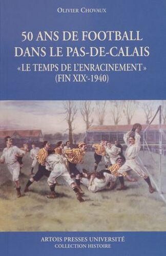 50 Ans De Football Dans Le Pas-De-Calais