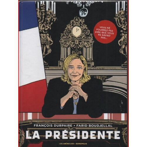 Bande Dessinée La Presidente De Francois Durpaire Et De Farid Boudjellal - Editions Les Arenes Bd- Demopolis 2015