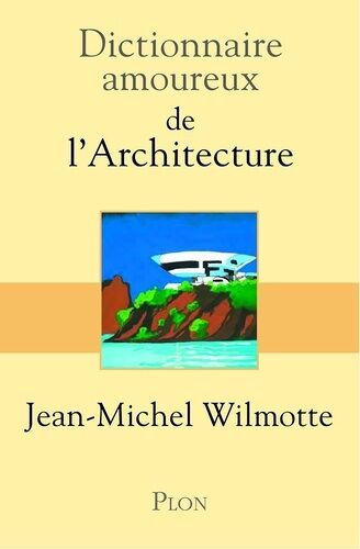 Dictionnaire Amoureux De L'architecture