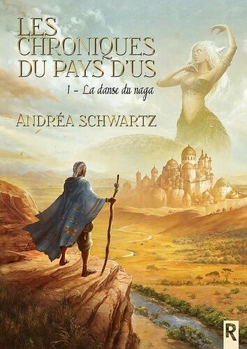 Les Chroniques Des Pays D'us - Tome 1 - La Danse Du Naga