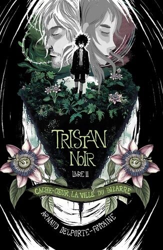 Tristan Noir - Cache-Coeur, La Ville Du Bizarre - Tome 2