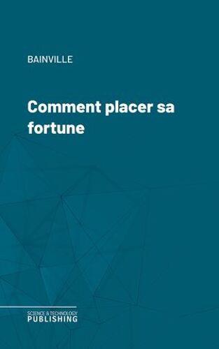 Comment Placer Sa Fortune