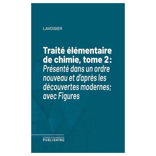 Traité Élémentaire De Chimie, Tome 2