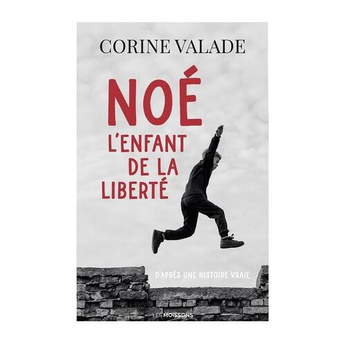 Noé, L'enfant De La Liberté