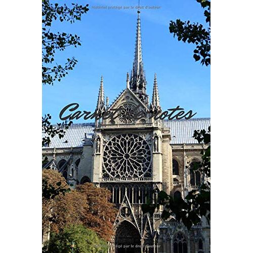 Carnet De Notes: Pour Les Admirateurs Du Tourisme - Cathédrale Notre Dame - Souvenir De Paris Ville Lumière - 6 X 9 Pouces - Format Pratique - Cadeau À Offir
