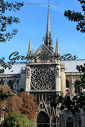 Carnet De Notes: Pour Les Admirateurs Du Tourisme - Cathédrale Notre Dame - Souvenir De Paris Ville Lumière - 6 X 9 Pouces - Format Pratique - Cadeau À Offir