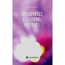 Prosopopées Et Illusions Poétiques