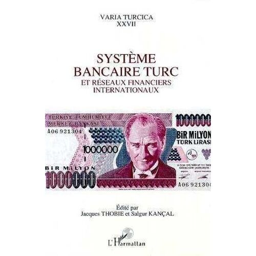 Système Bancaire Turc Et Réseaux Financiers Internationaux - Actes De La Table Ronde D'istanbul, 8 Et 9 Octobre 1992