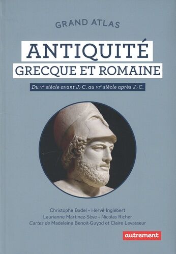 Grand Atlas Antiquité Grecque Et Romaine - Du Ve Siècle Av - J.-C.Au Vie Siècle Après J.-C