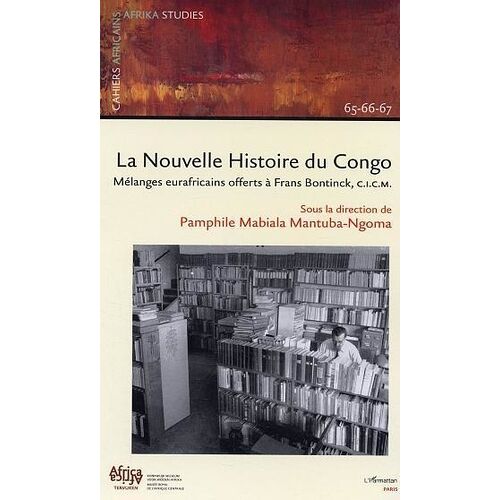 Nouvelle Histoire Du Cango : Mélanges Africains Offerts À Frans Bontinck