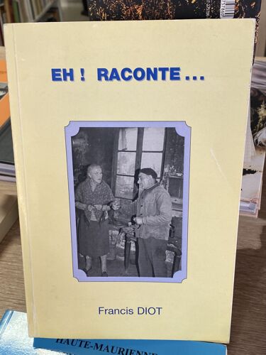 Eh! Raconte Francis Diot 