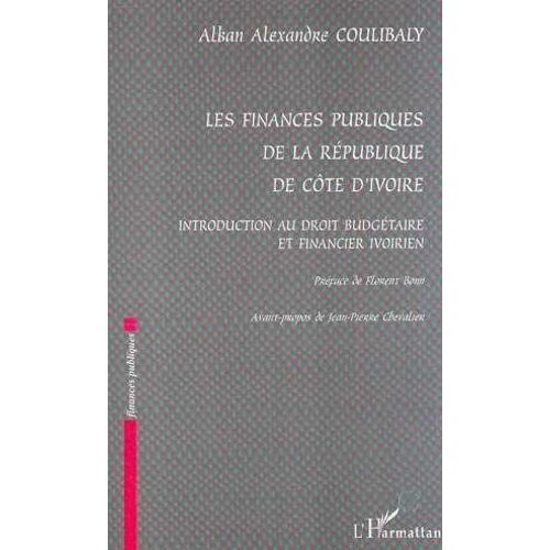 Les Finances Publiques De La Republique De Cote D'ivoire - Introduction Au Droit Budgetaire Et Financier Ivoirien